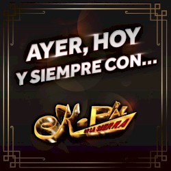Ayer, hoy y siempre con… K‐Paz de la Sierra