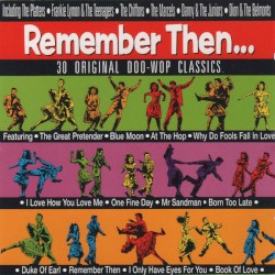 Remember Then: 30 Original Doo-Wop Classics