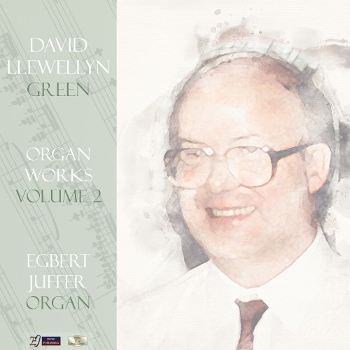 David Llewellyn Green: Organ Works - Volume 2