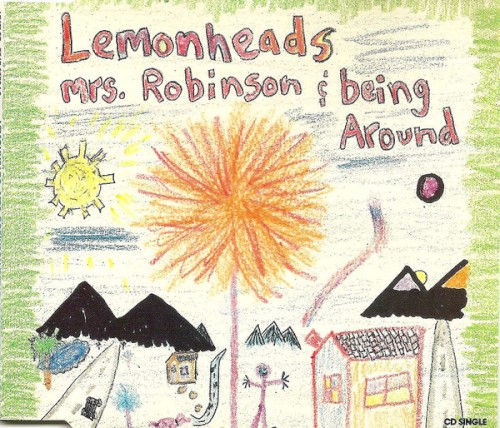 Mrs. Robinson / Being Around