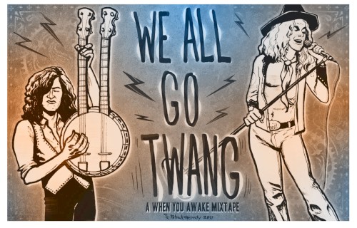We All Go Twang: A When You Awake Mixtape