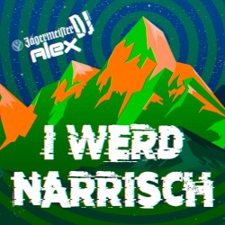 I werd narrisch