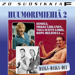20 Suosikkia: Huumorimiehiä 2 / Daiga-daiga-duu