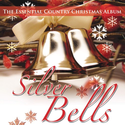 Silver Bells: The Essential Country Christmas Album