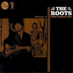 The Roots: The Soul of Chris Thomas King