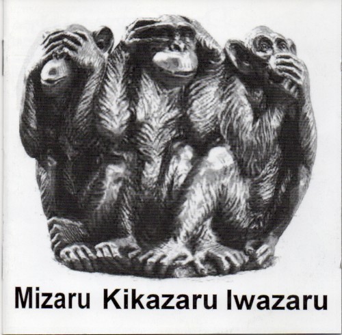 Mizaru Kikazaru Iwazaru