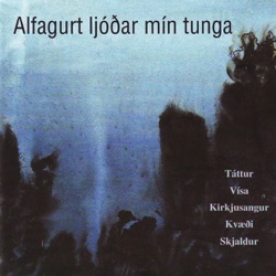 Alfagurt ljóðar mín tunga