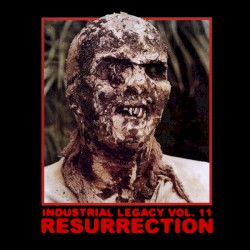 Industrial Legacy, Volume 11: Resurrection