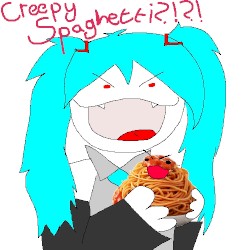 CreepySpaghetti?!?!