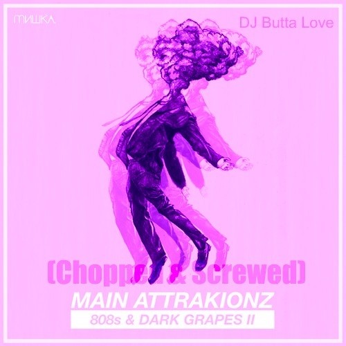 808s & Dark Grapes II (Chopped and Screwed)