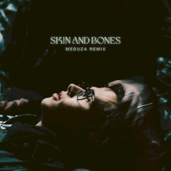 Skin and Bones (MEDUZA remix)