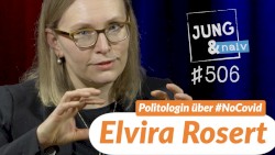 Jung & Naiv #506, „Politologin Elvira Rosert über die "NoCovid"-Strategie“