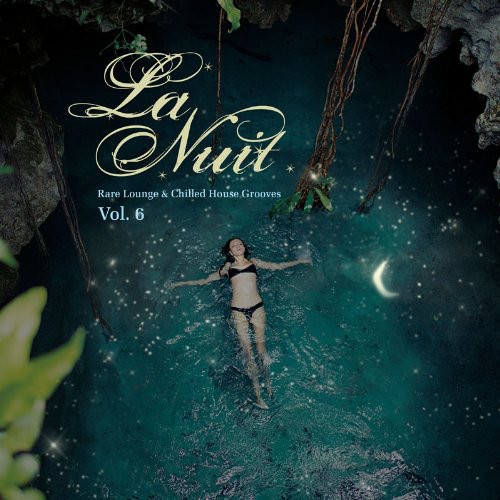 La Nuit Vol. 6 (Rare Lounge & Chilled House Grooves)