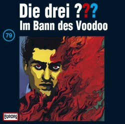 Die drei ??? 79: Im Bann des Voodoo