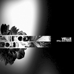 Still Sick (VELLE remix)
