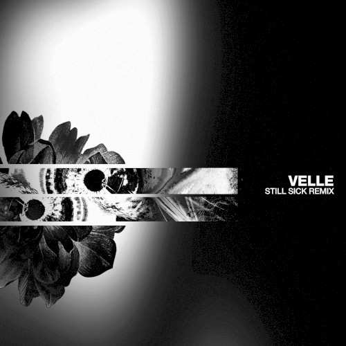 Still Sick (VELLE remix)
