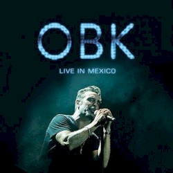 OBK Live In Mexico
