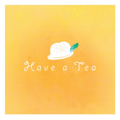 Have a Tea, 찾아온다