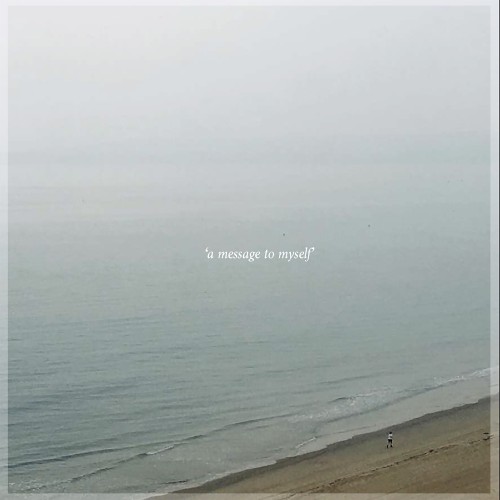 A Message to Myself