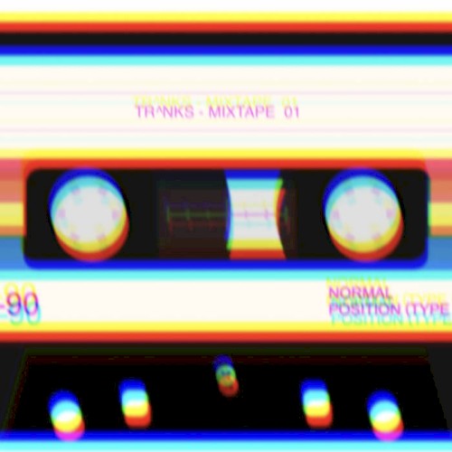 TR^NKS MIXTAPE #1