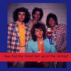 How Did the Vomit Get Up on the Ceiling?