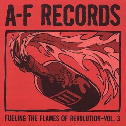 A-F Records: Fueling the Flames of Revolution, Volume 3