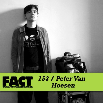 FACT Mix 153: Peter van Hoesen