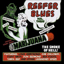 Reefer Blues: Vintage Songs About Marijuana Vol. 3