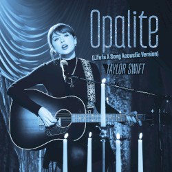 Opalite (Life Is a Song acoustic version)