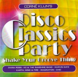 Corné Klijn’s Disco Classics Party (Shake Your Groove Thing)