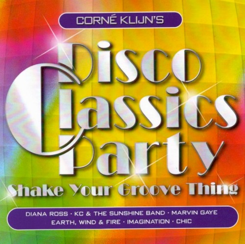 Corné Klijn’s Disco Classics Party (Shake Your Groove Thing)
