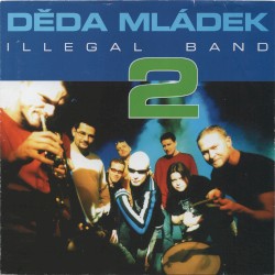 Děda Mládek Illegal Band 2