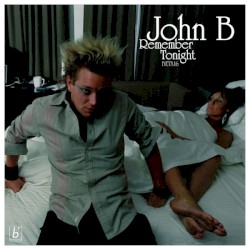 Remember Tonight / Falling 2005 (John B remix)