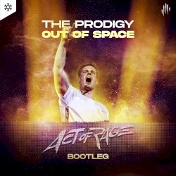 Out of Space (Act of Rage bootleg)