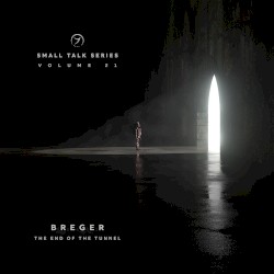 Small Talk Series, Volume 21: The End of the Tunnel