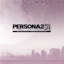 ペルソナ2 罰 ETERNAL PUNISHMENT. オリジナル・サウンドトラック