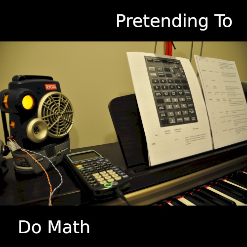 Pretending to Do Math