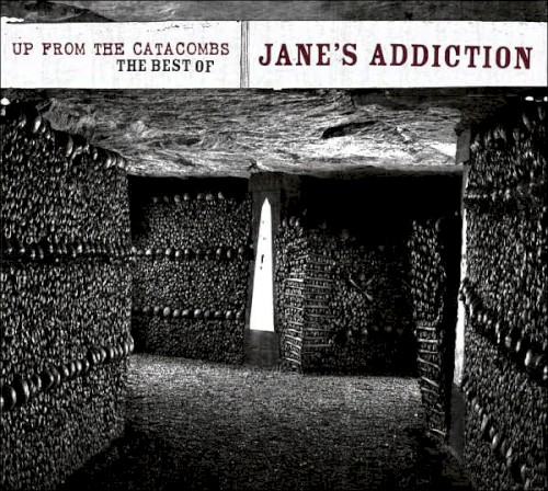 Up From the Catacombs: The Best of Jane’s Addiction