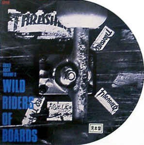 Thrasher Skate Rock, Volume 3: Wild Riders of Boards