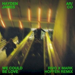 We Could Be Love (Rivo & Mark Hoffen Remix)