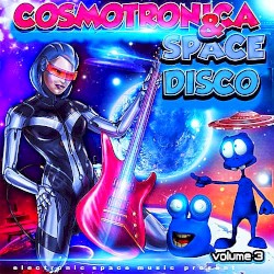 Cosmotronica & Space Disco, Vol. 3