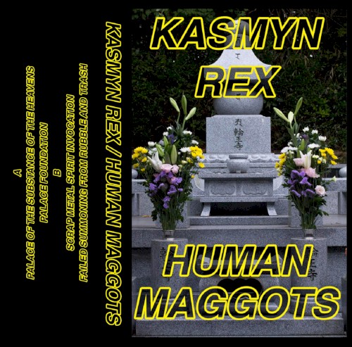 Kasmyn Rex / Human Maggots