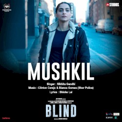 Mushkil (From “Blind”)