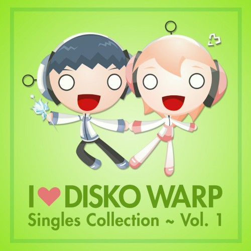 I Love Disko Warp Singles Collection ~ Vol. 1