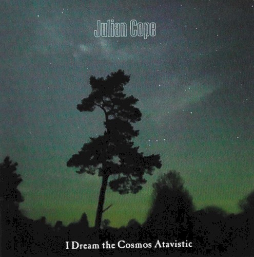 I Dream the Cosmos Atavistic