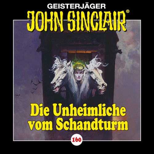 Geisterjäger John Sinclair Folge 160: Die Unheimliche vom Schandturm