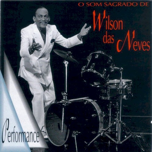 O Som Sagrado De Wilson Das Neves