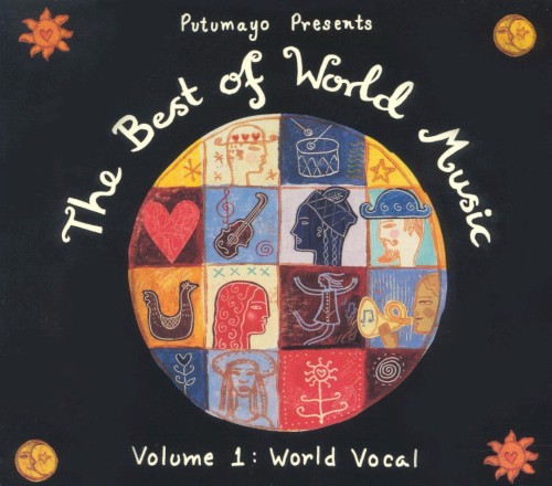 Putumayo Presents: The Best of World Music, Volume 1: World Vocal
