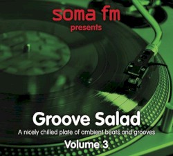 SomaFM Presents: Groove Salad, Volume 3