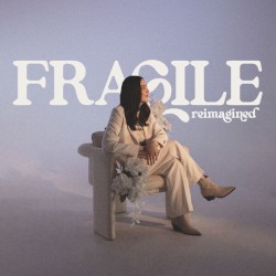 Fragile (Reimagined)